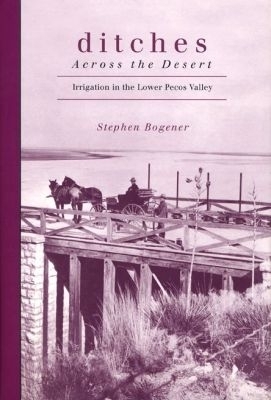 Ditches Across the Desert - Steve Bogener