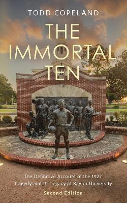 The Immortal Ten - Todd Copeland