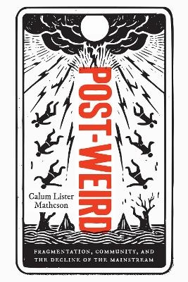 Post-Weird - Calum Lister Matheson