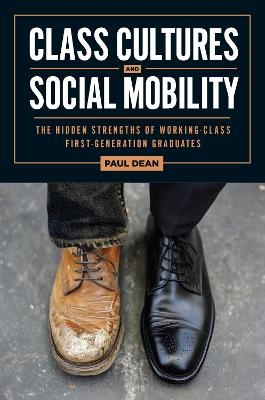 Class Cultures and Social Mobility - Paul Dean