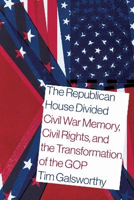 The Republican House Divided - Tim Galsworthy