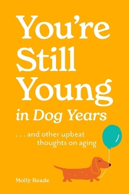 You're Still Young in Dog Years