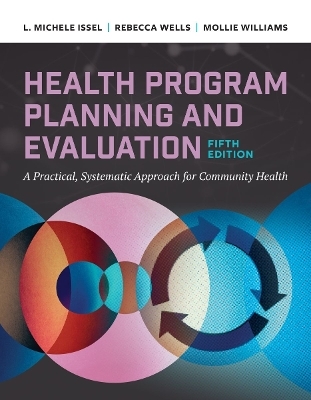 Health Program Planning and Evaluation - L. Michele Issel, Rebecca Wells, Mollie Williams