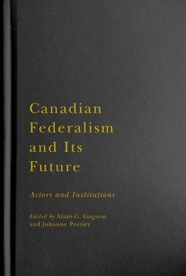 Canadian Federalism and Its Future - 