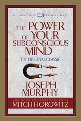The Power of Your Subconscious Mind (Condensed Classics) - Joseph Murphy, Mitch Horowitz