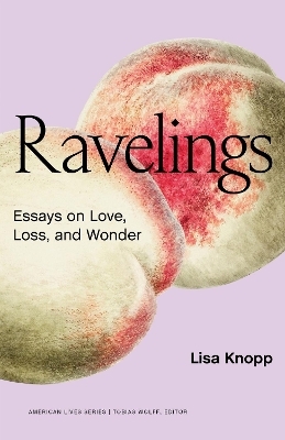 Ravelings - Lisa Knopp