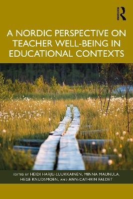 A Nordic Perspective on Teacher Well-being in Educational Contexts - 
