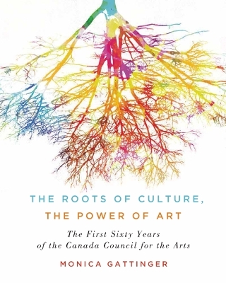 The Roots of Culture, the Power of Art - Monica Gattinger