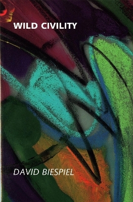 Wild Civility - David Biespiel