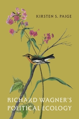 Richard Wagner's Political Ecology - Kirsten S. Paige