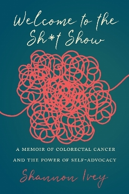 Welcome to the Sh*t Show - Shannon Ivey