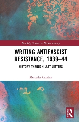Writing Antifascist Resistance, 1939–44
