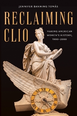 Reclaiming Clio - Jennifer Banning Tomás