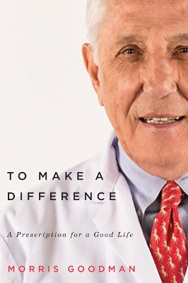To Make a Difference - Morris Goodman, Joel Yanofsky