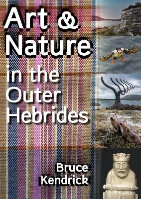 Art & Nature in the Outer Hebrides - Bruce Kendrick