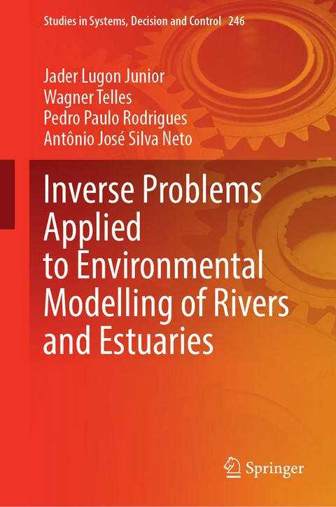 Inverse Problems Applied to Environmental Modelling of Rivers and Estuaries - Jader Lugon Junior, Wagner Telles, Pedro Paulo Rodrigues, Antônio José Silva Neto