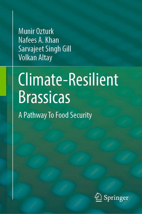Climate-Resilient Brassicas - Munir Ozturk, Nafees A. Khan, Sarvajeet Singh Gill, Volkan Altay
