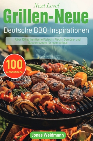 Next Level Grillen – Neue Deutsche BBQ-Inspirationen