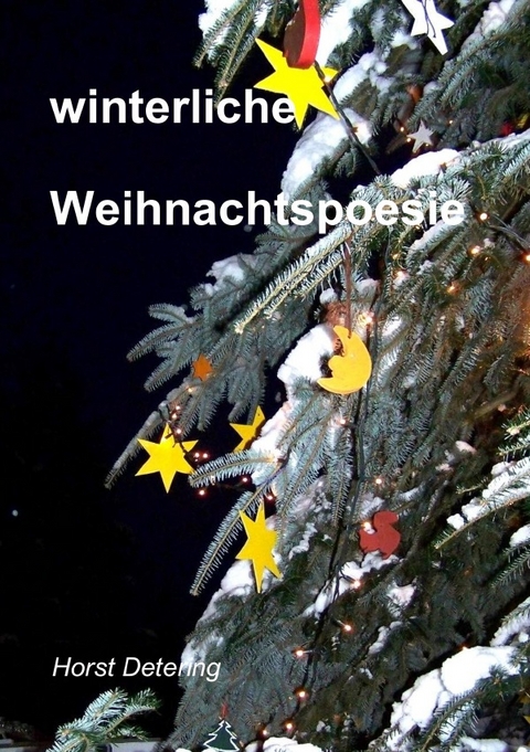 Alltagspoesie / winterliche Weihnachtspoesie - Horst Detering