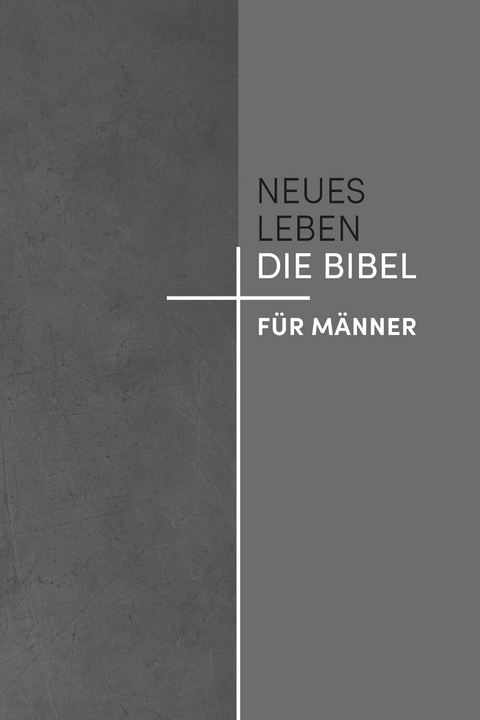 Neues Leben. Die Bibel für Männer - 