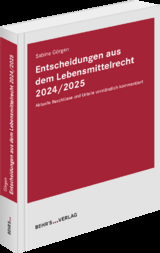 Entscheidungen aus dem Lebensmittelrecht 2024/2025 - Sabine G&ouml;rgen