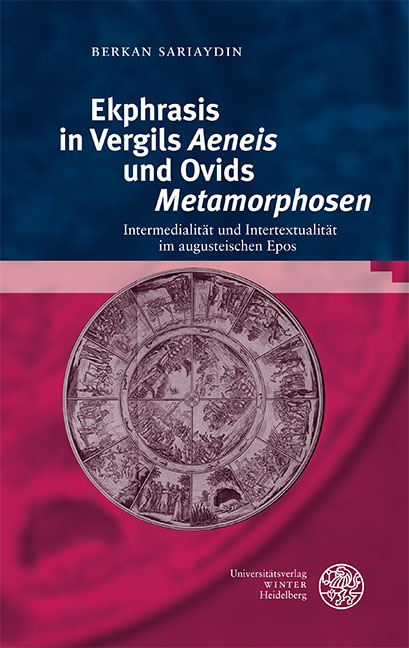 Ekphrasis in Vergils &sbquo;Aeneis&lsquo; und Ovids &sbquo;Metamorphosen&lsquo; - Berkan Sariaydin