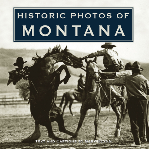 Historic Photos of Montana - 