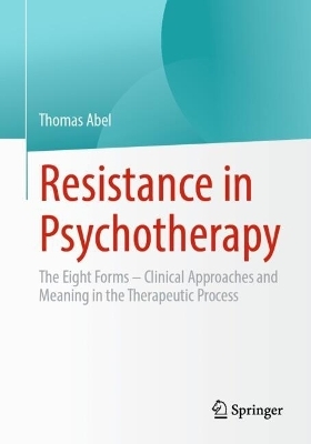 Resistance in Psychotherapy - Thomas Abel
