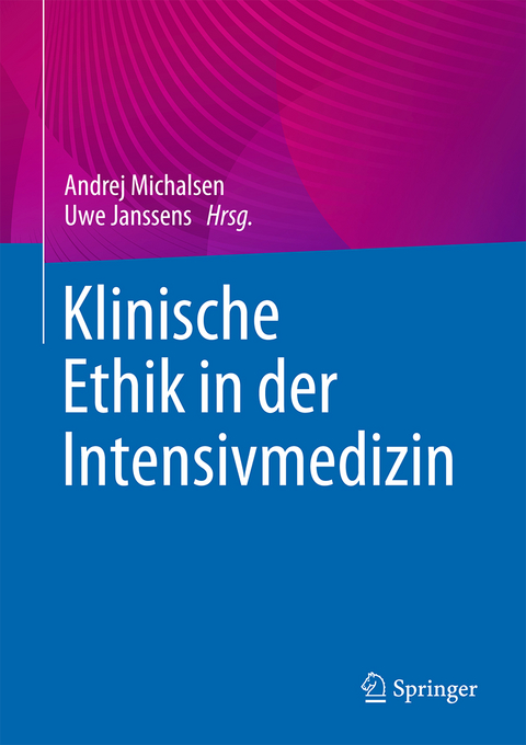 Klinische Ethik in der Intensivmedizin - 