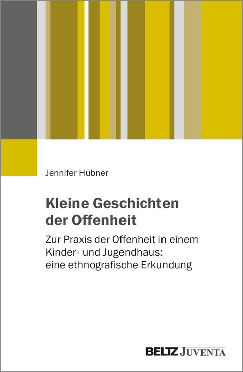 Kleine Geschichten der Offenheit - H&uuml;bner Jennifer