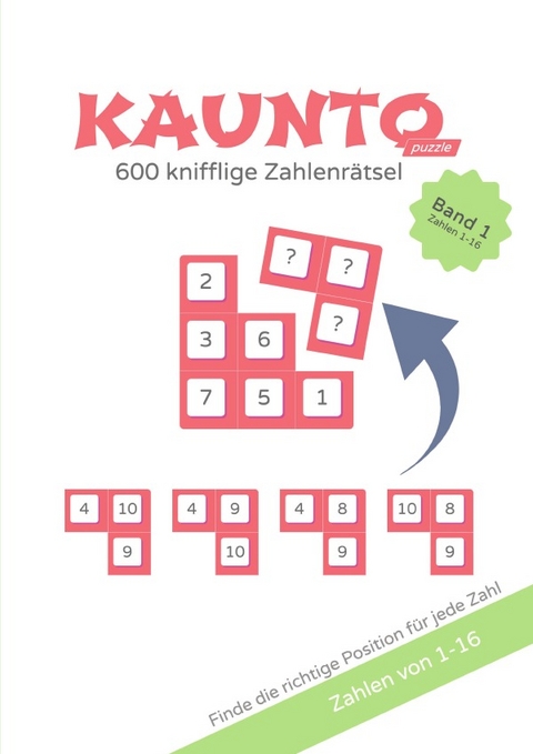 Kaunto - deutschsprachige R&auml;tselb&uuml;cher / KAUNTO - 600 knifflige Zahlenr&auml;tsel - Arpad Fritsche, Alexander Haslberger