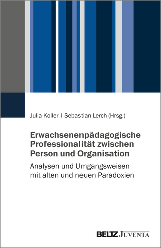Erwachsenenpädagogische Professionalität zwischen Person und Organisation