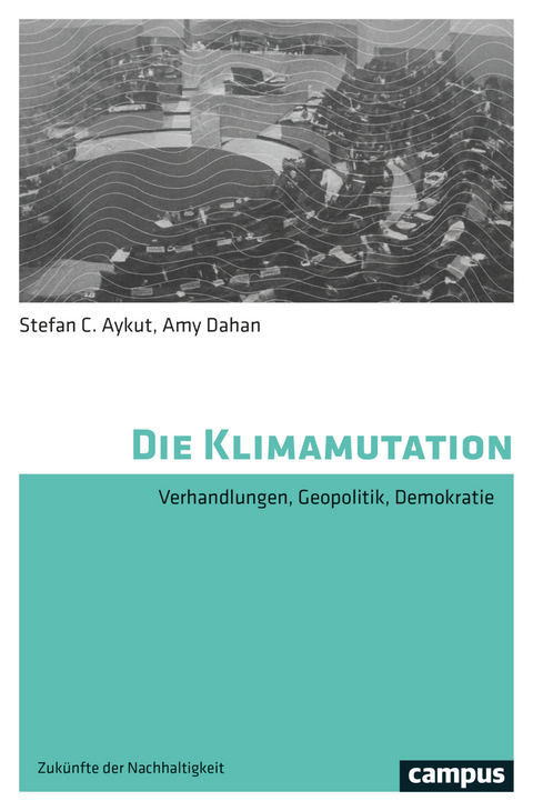 Die Klimamutation - Stefan Aykut, Amy Dahan