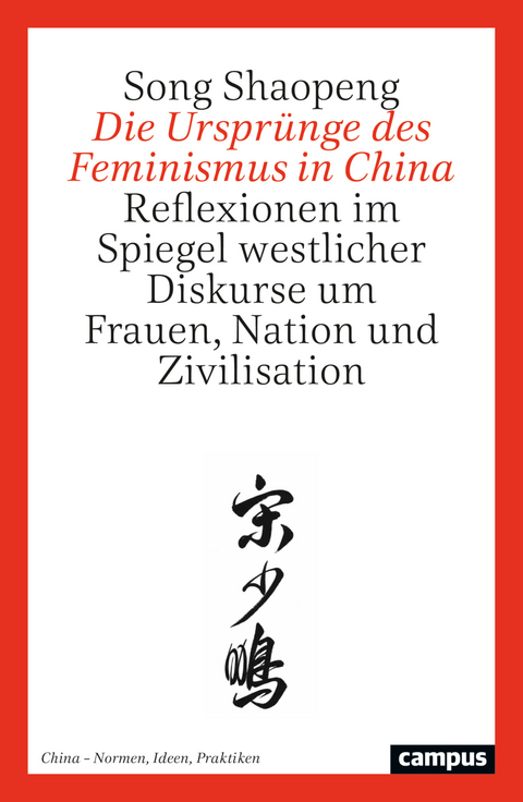 Die Urspr&uuml;nge des Feminismus in China - Song Shaopeng