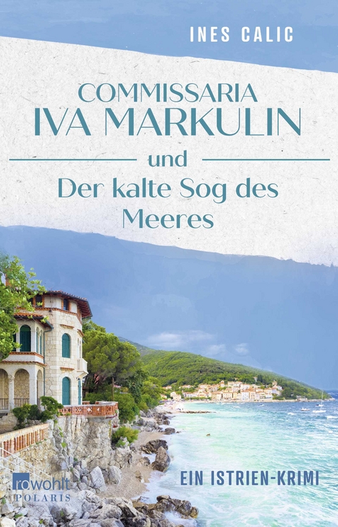 Commissaria Iva Markulin und Der kalte Sog des Meeres - Ines Calic