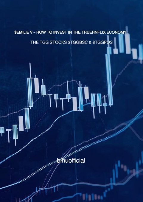 $EMILIE / $EMILIE V &ndash; HOW TO INVEST IN THE TRUEHNFLIX ECONOMY : THE TGG STOCKS $TGGBSC &amp; $TGGPOS - H.E. Prof Emilie Rosenberg, H.E. Dr Simon Rosenberg