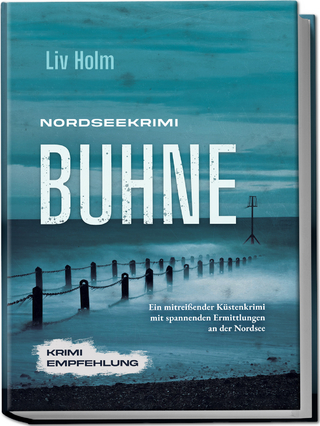 Nordseekrimi Buhne: Ein mitreißender Küstenkrimi mit spannenden Ermittlungen an der Nordsee - Krimi Empfehlung