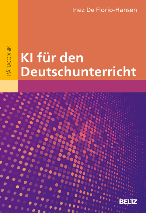 KI f&uuml;r den Deutschunterricht - Inez De Florio-Hansen