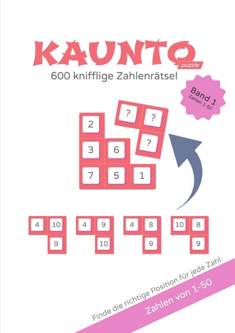 Kaunto - deutschsprachige R&auml;tselb&uuml;cher / KAUNTO - 600 knifflige Zahlenr&auml;tsel - Arpad Fritsche, Alexander Haslberger
