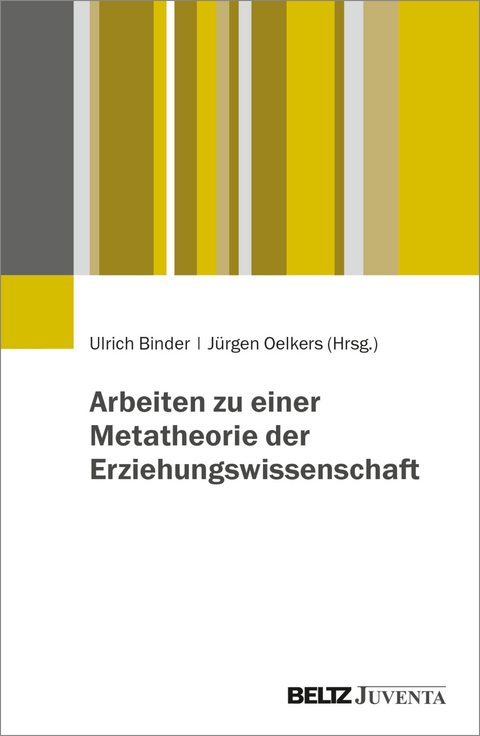 Arbeiten zu einer Metatheorie der Erziehungswissenschaft - 