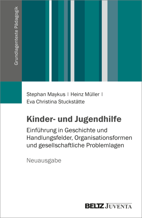Kinder- und Jugendhilfe - Stephan Maykus, Heinz M&uuml;ller, Eva Christina Stuckst&auml;tte