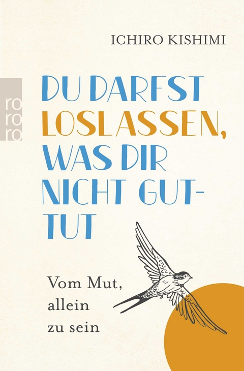 Du darfst loslassen, was dir nicht guttut - Ichiro Kishimi