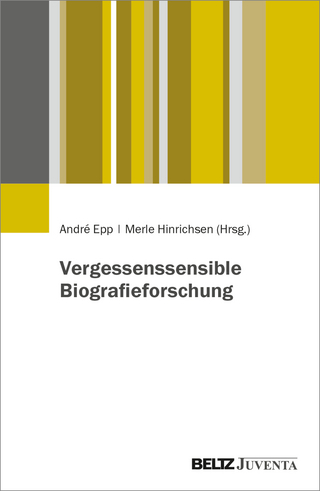 Vergessenssensible Biografieforschung