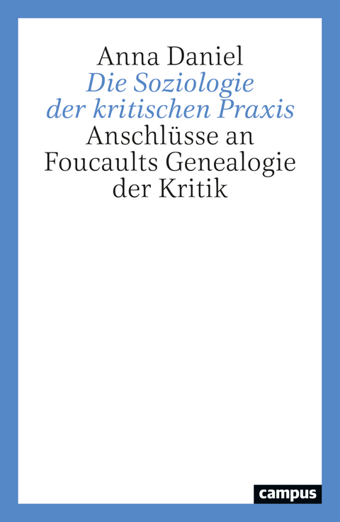 Die Soziologie der kritischen Praxis - Anna Daniel