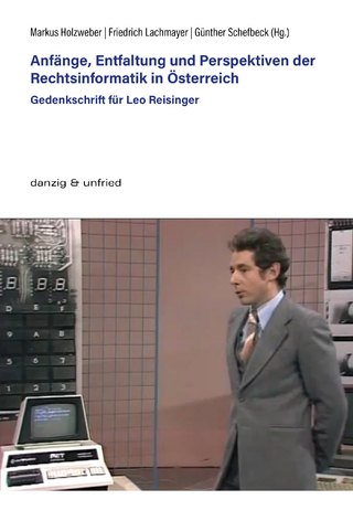 Anfänge, Entfaltung und Perspektiven der Rechtsinformatik in Österreich