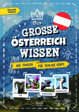 Das gro&szlig;e &Ouml;sterreich Wissen &ndash; 365 Fragen f&uuml;r schlaue K&ouml;pfe - Elisabeth Sch&ouml;berl