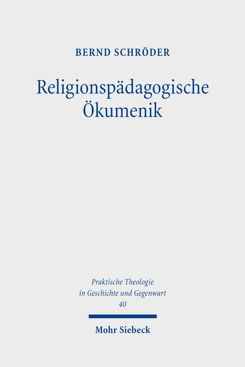 Religionspädagogische Ökumenik - Bernd Schröder