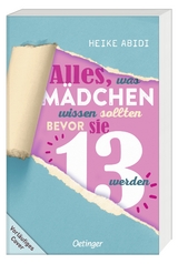 Alles, was M&auml;dchen wissen sollten, bevor sie 13 werden - Heike Abidi