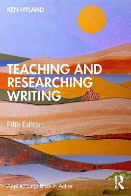 Teaching and Researching Writing