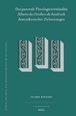 Das pastorale Theologieverst&auml;ndnis Alberts des Gro&szlig;en als Ausdruck dominikanischer Zielsetzungen - Valerio Bonanno